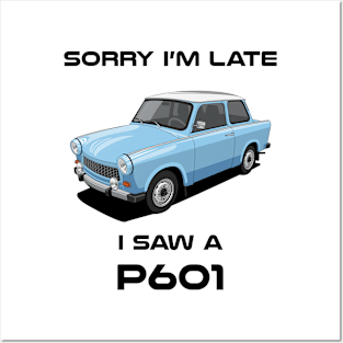 Sorry I'm Late Trabant P601 Posters and Art